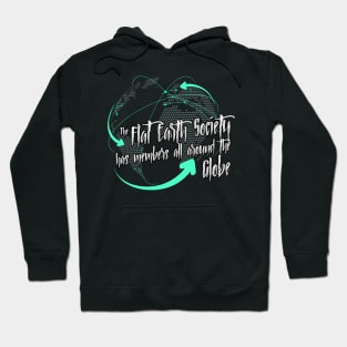 The Flat Earth Society has members all around the globe Hoodie